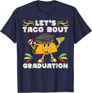 Let's Taco Bout A Graduation Funny Graduation Party T-Shirt - T-Shirt | Navy