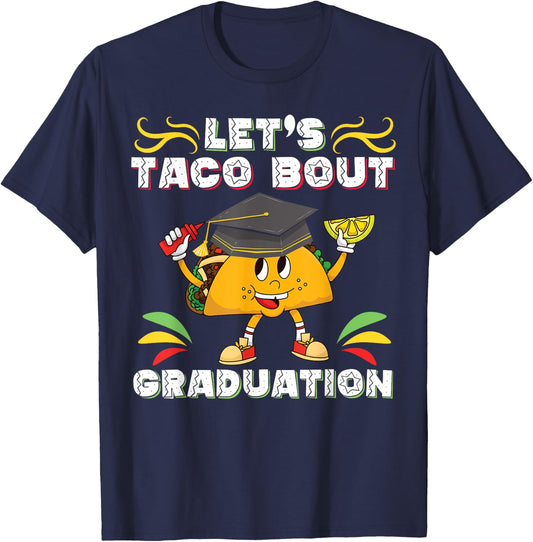 Let's Taco Bout A Graduation Funny Graduation Party T-Shirt - T-Shirt | Navy
