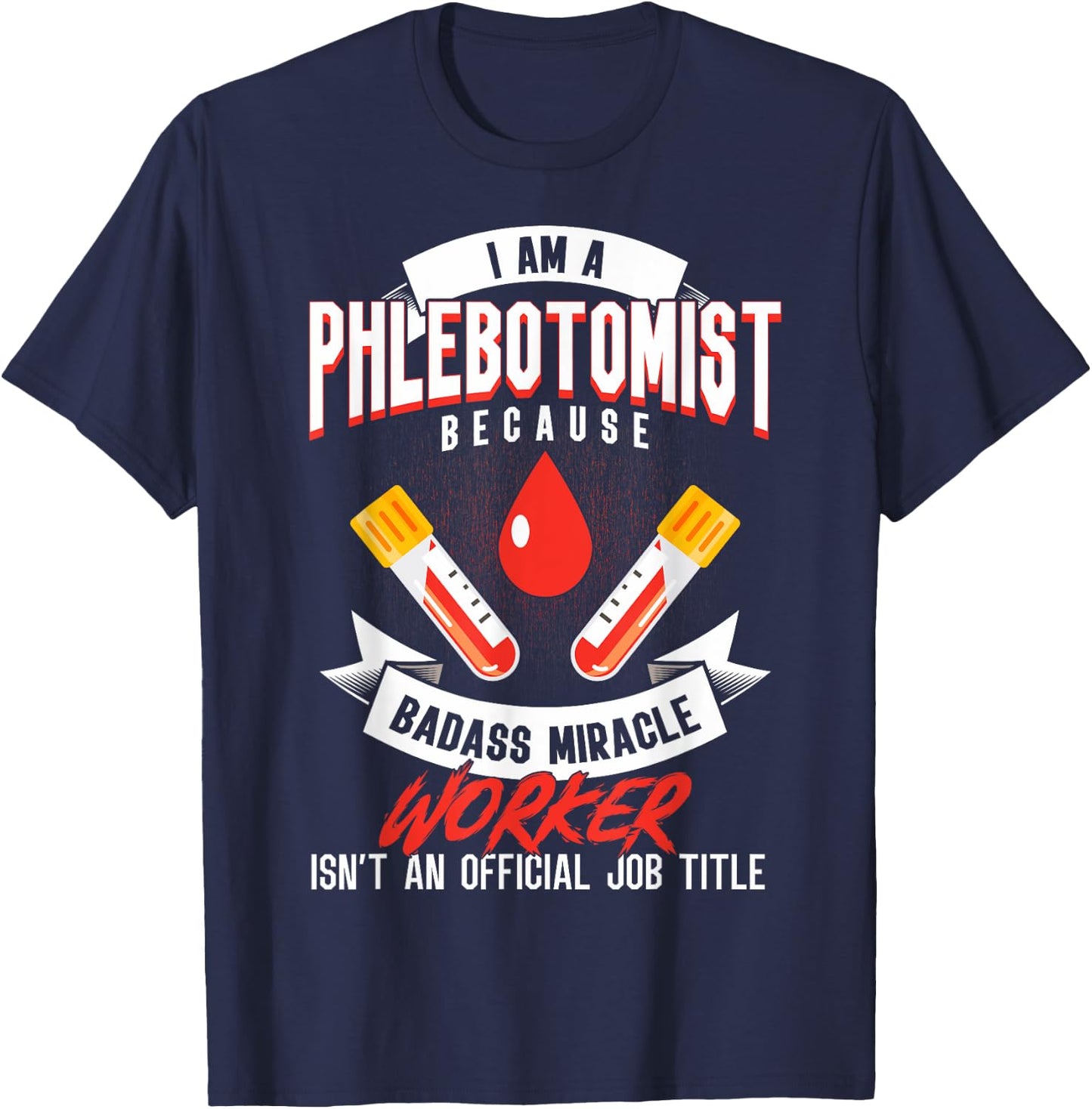 Phlebotomy Techs I'm A Phlebotomist Phlebotomy Phlebotomists T-Shirt - T-Shirt | Navy