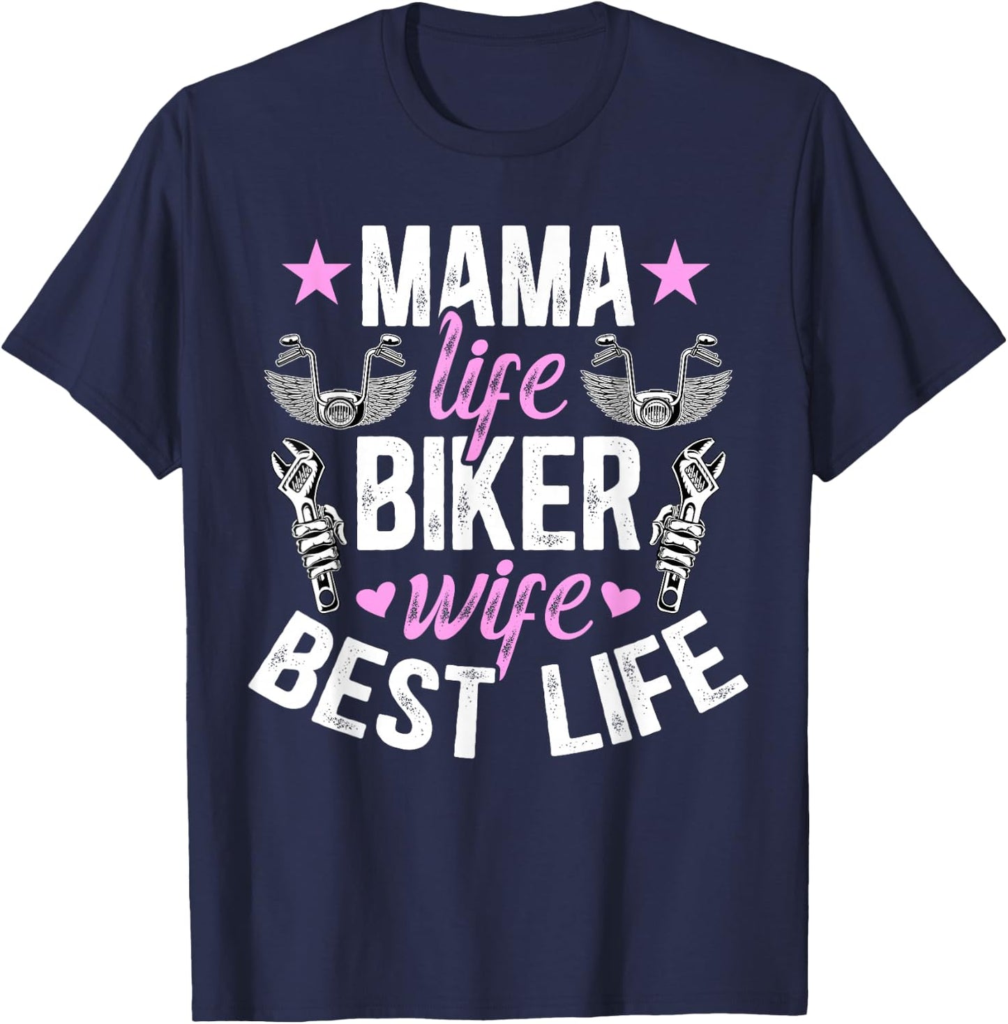 Mama Life Biker Wife Of A Biker Wife Motorcycle Wife T-Shirt - T-Shirt | Navy