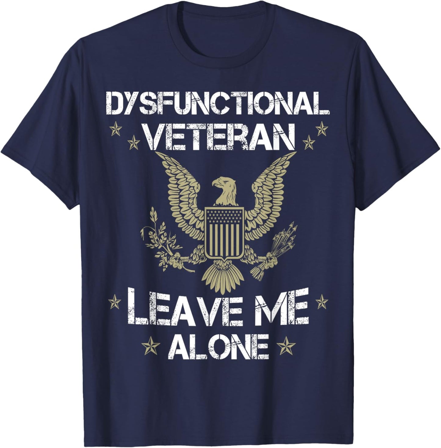 Dysfunctional Veteran - Leave me Alone T-Shirt - T-Shirt | Navy