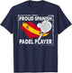 Proud Spanish Padel Player | Padel Tennis Funny Padel T-Shirt - T-Shirt | Navy
