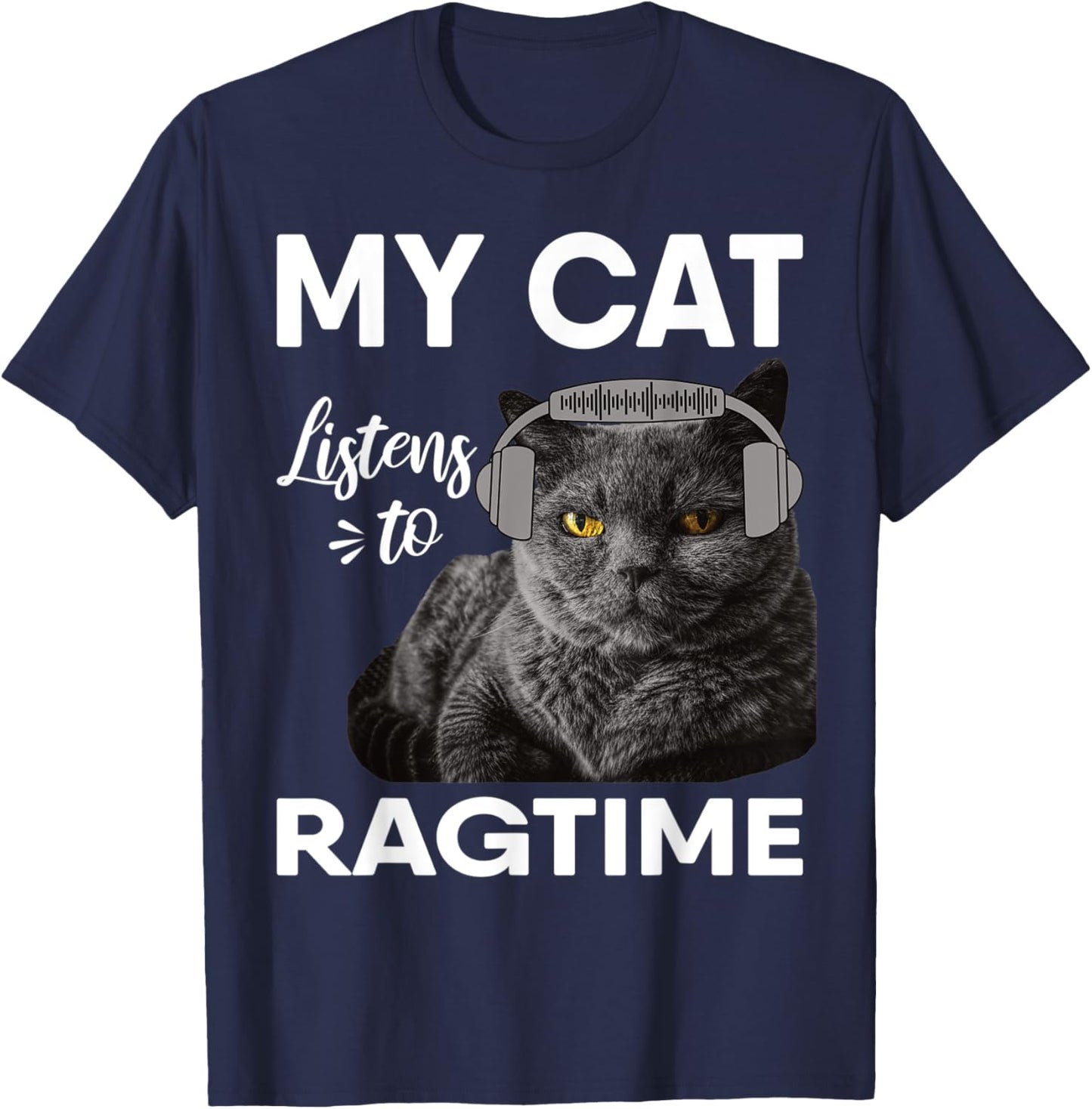 My Cat Listens To Ragtime Music Men Women T-Shirt - T-Shirt | Navy