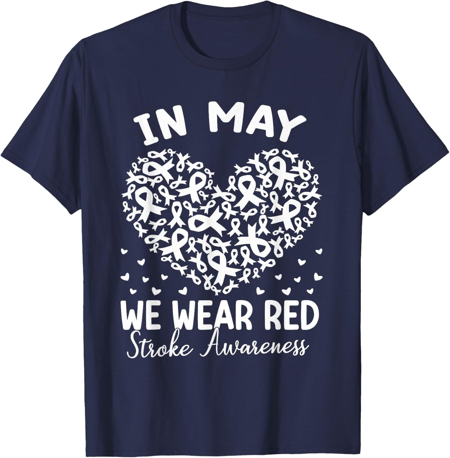 In May We Wear Red Stroke Awareness Month Survivor Heart T-Shirt - T-Shirt | Navy