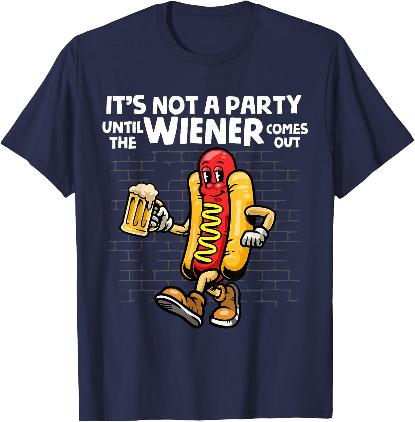 It's Not A Party Until The Wiener Comes Out Shirt Hod Dog T-Shirt - T-Shirt | Navy