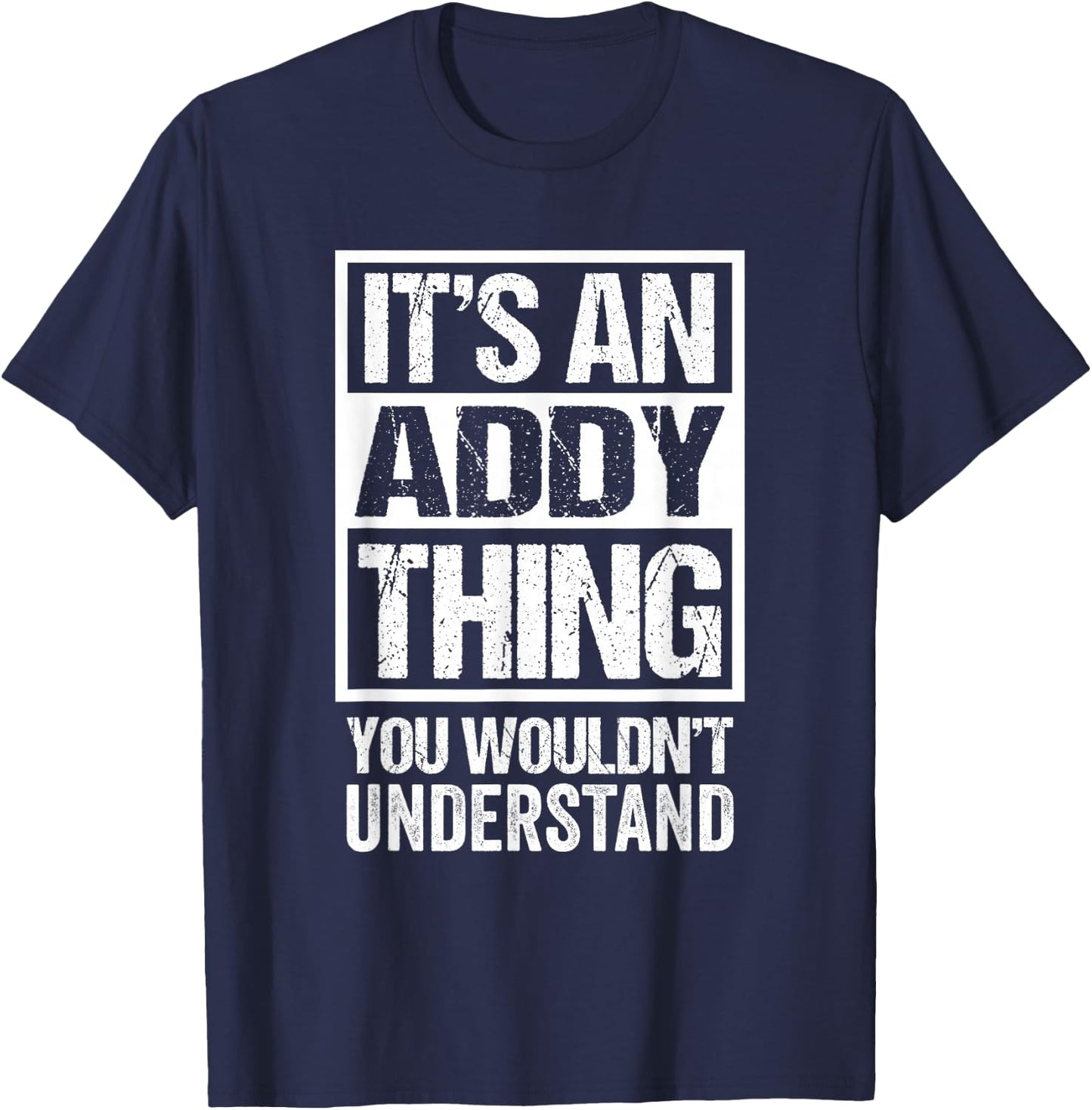 An Addy Thing You Wouldn't Understand - First Name Nickname T-Shirt - T-Shirt | Navy