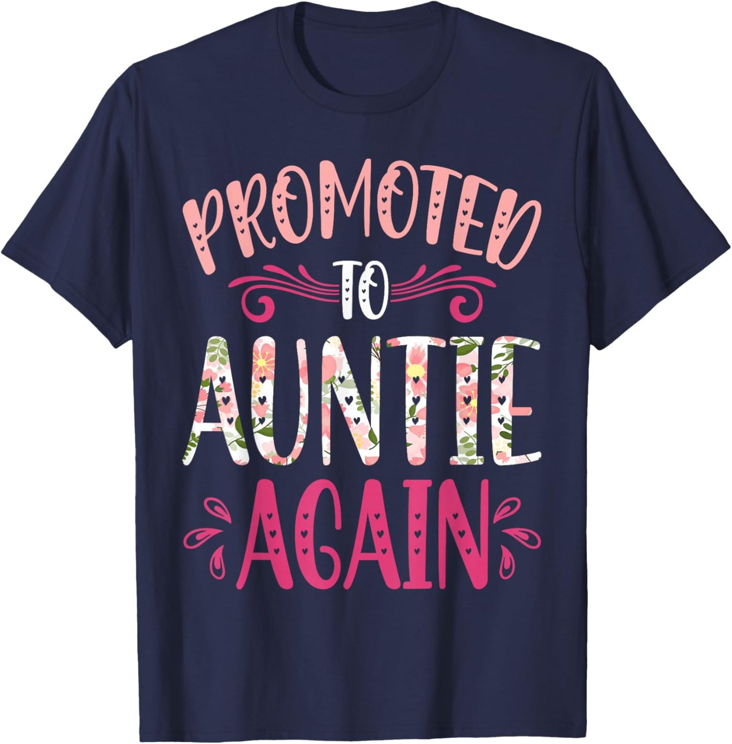 Promoted to Auntie Again New Aunt to Be Shirt for New Aunt T-Shirt - T-Shirt | Navy