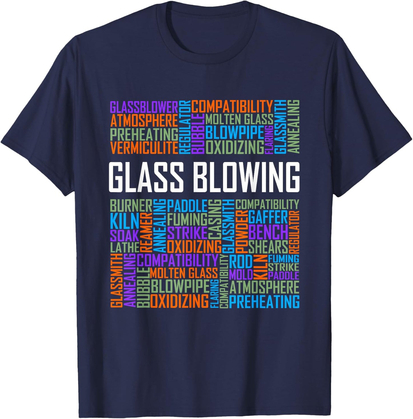 Glass Blowing Words Glassblowing Lover Blower Glassmith Art T-Shirt - T-Shirt | Navy
