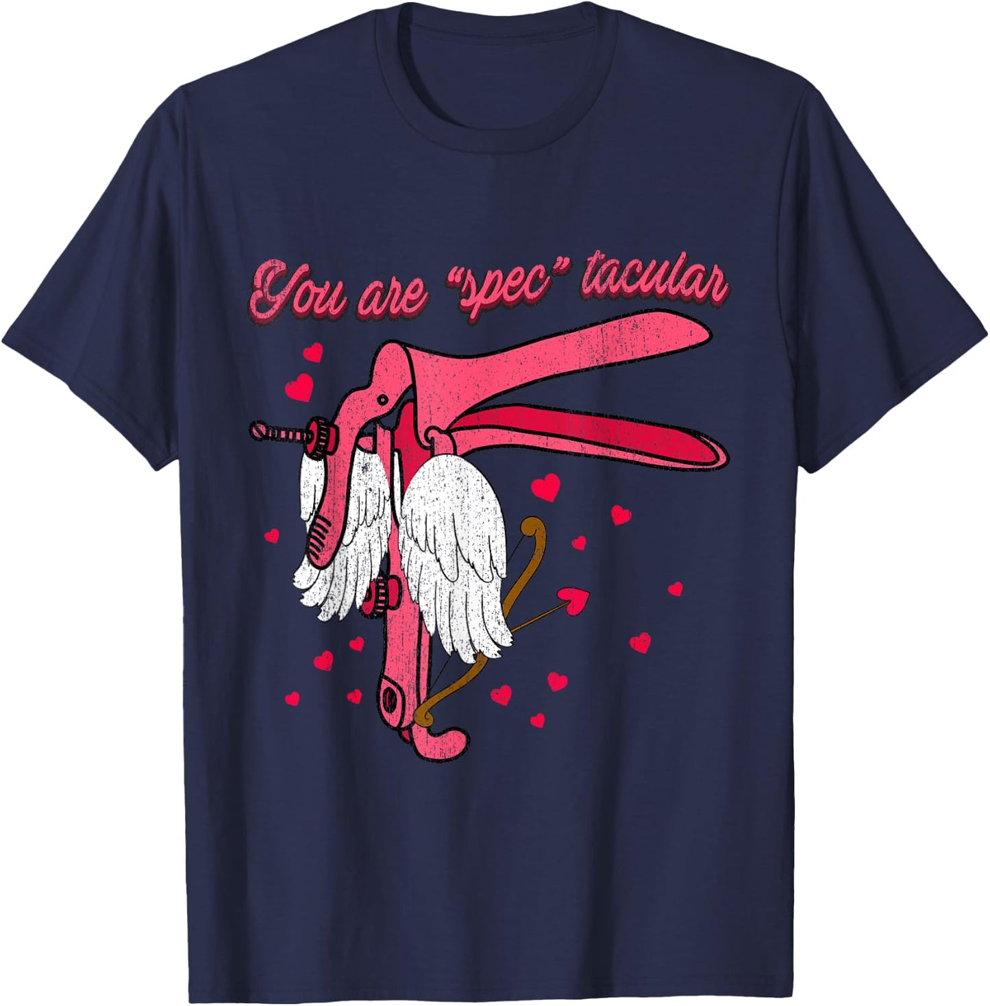 Speculum Nurse Valentines Funny OBGYN You're Spectacular, L& T-Shirt - T-Shirt | Navy