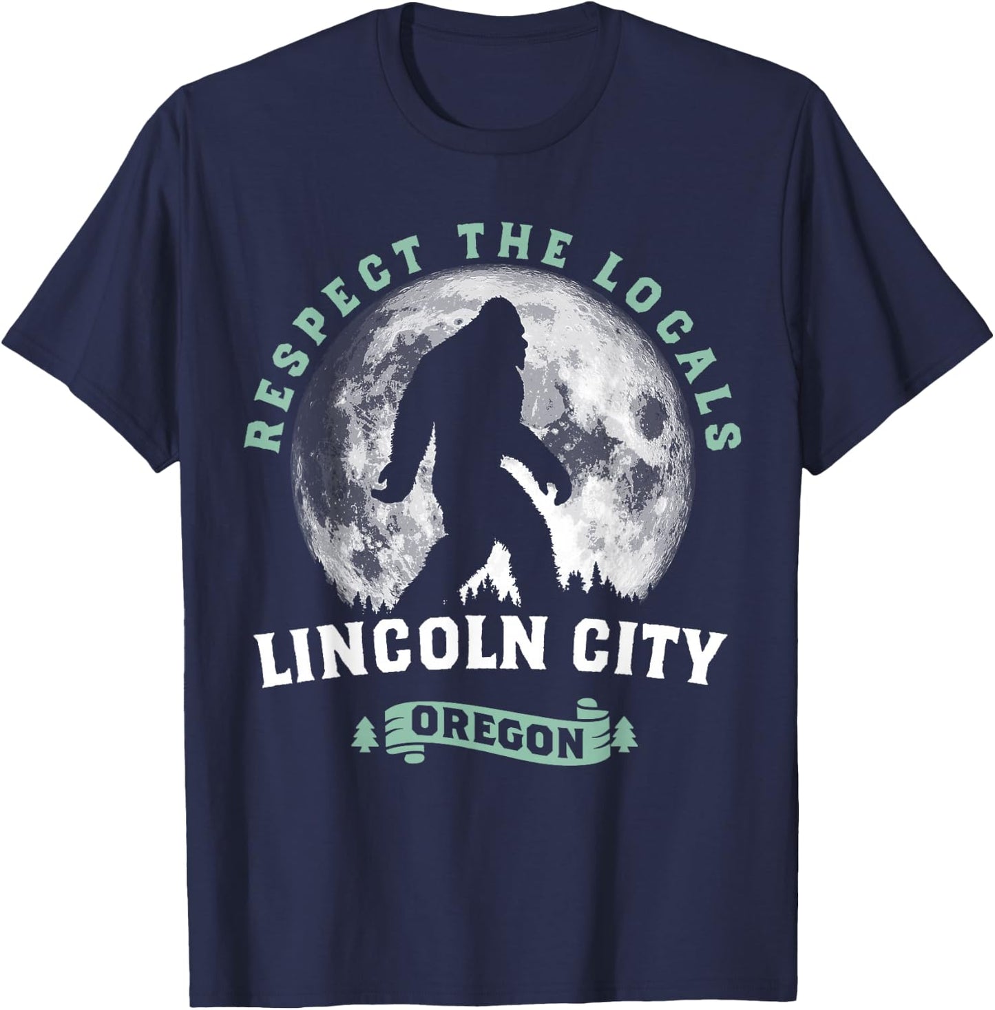 Lincoln City Oregon Respect the Locals Sasquatch Bigfoot T-Shirt - T-Shirt | Navy