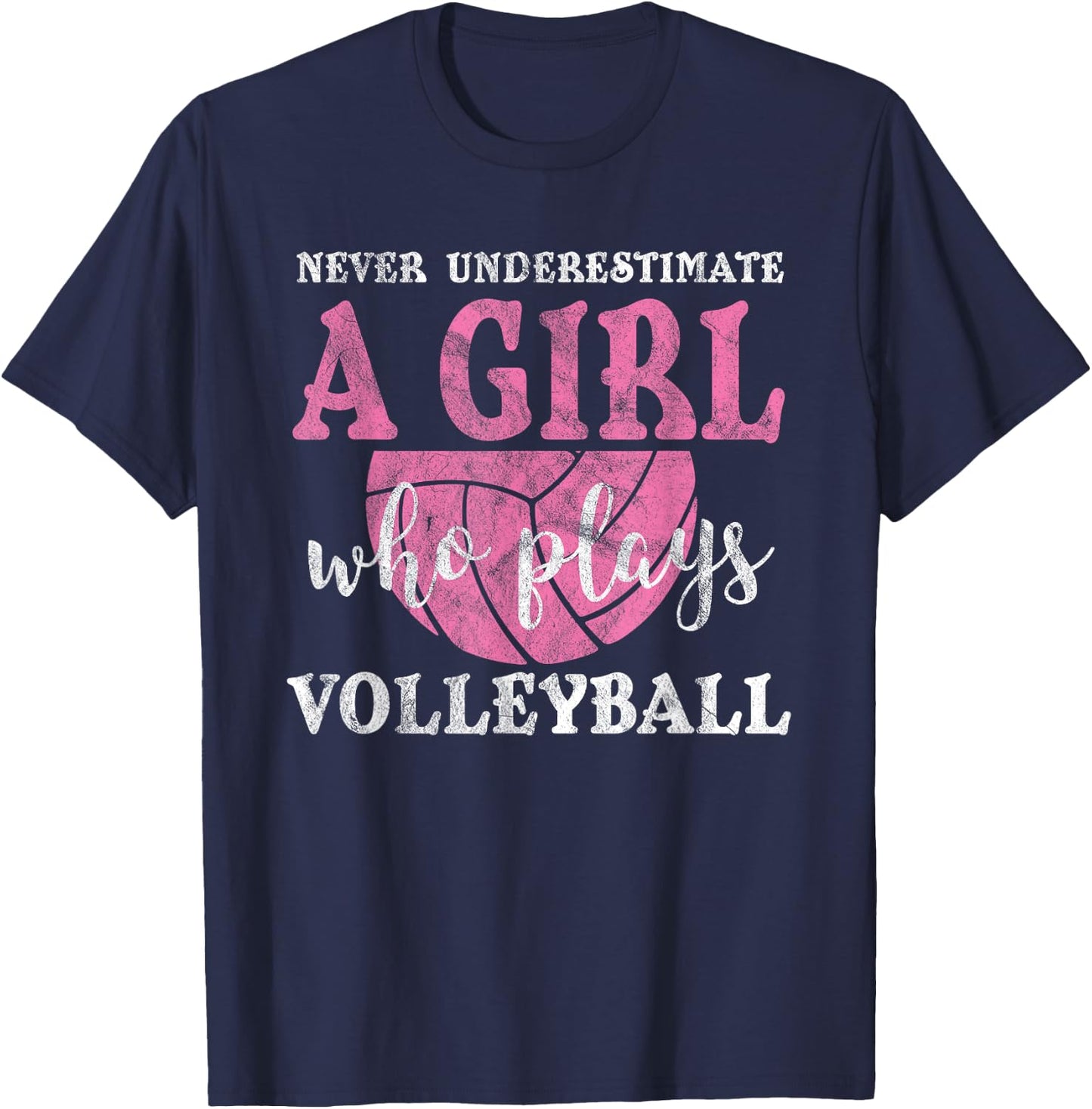 Never Underestimate A Girl Who Plays Volleyball Girl Power T-Shirt - T-Shirt | Navy