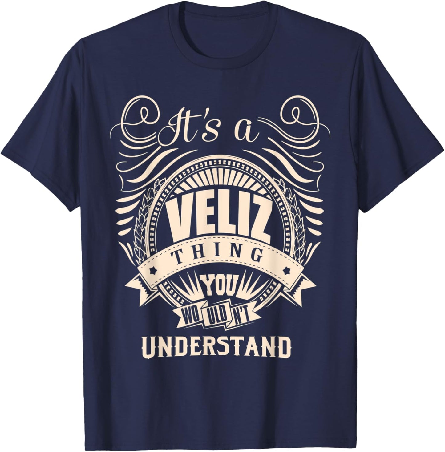 It's a VELIZ Thing Gifts T-Shirt - T-Shirt | Navy