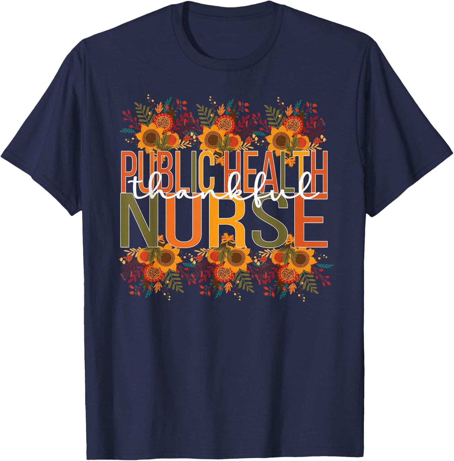 Thankful Public Health Nurse Thanksgiving T-Shirt - T-Shirt | Navy
