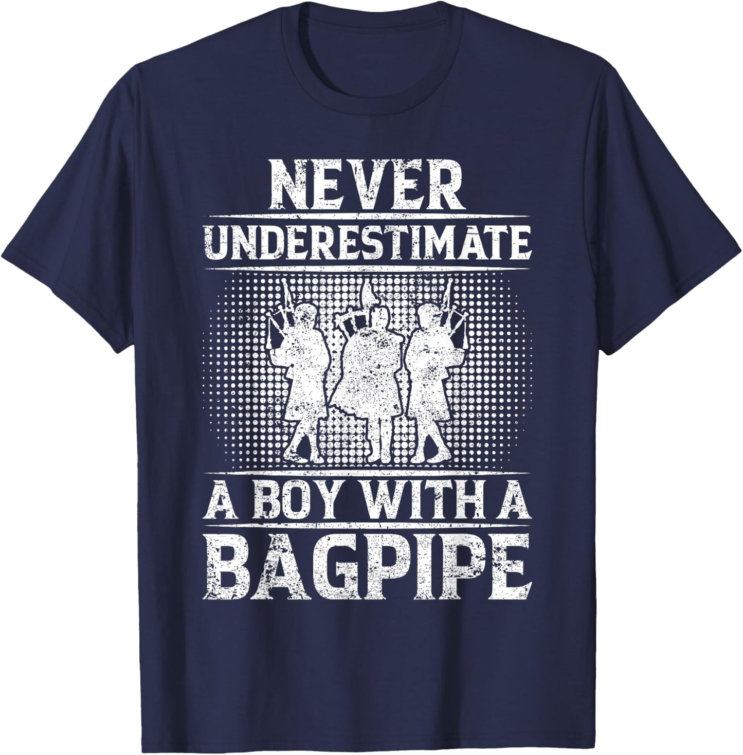 Never Underestimate A Boy With A Bagpipe - Bagpiper T-Shirt - T-Shirt | Navy