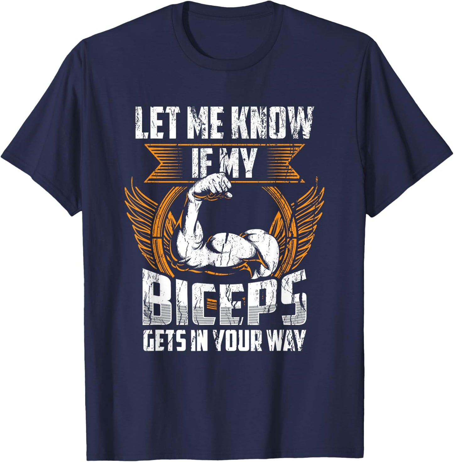 Let Me Know If My Biceps Gets In Your Way Curl Muscle T-Shirt - T-Shirt | Navy