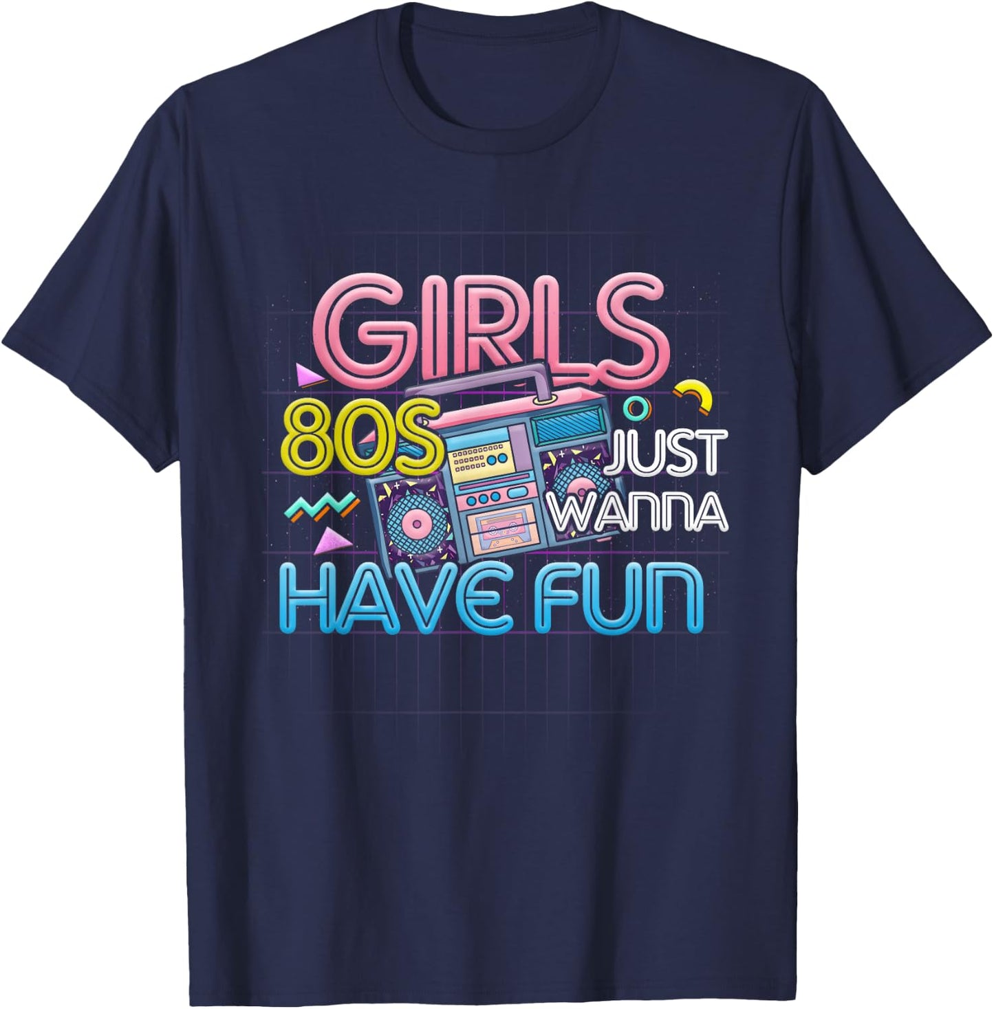 Girl Just Wanna Have Fun Nostalgia 1980s 80s Throwback T-Shirt - T-Shirt | Navy