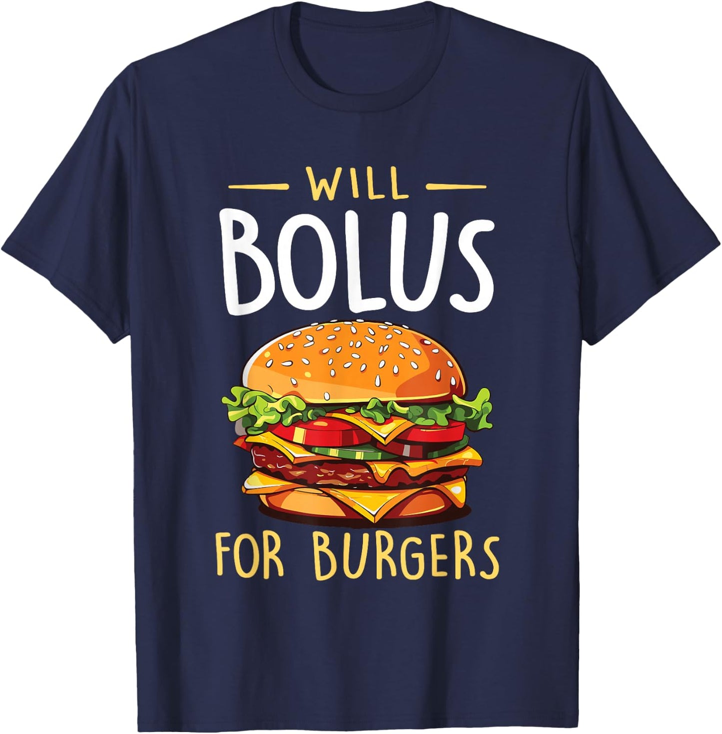 Will Bolus for Burgers Funny Diabetes Awareness Month T-Shirt - T-Shirt | Navy