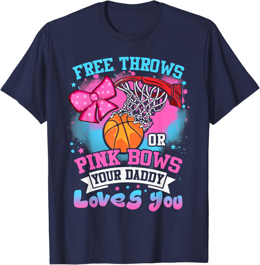 Free Throws or Pink Bows Daddy Loves You Gender Reveal T-Shirt - T-Shirt | Navy
