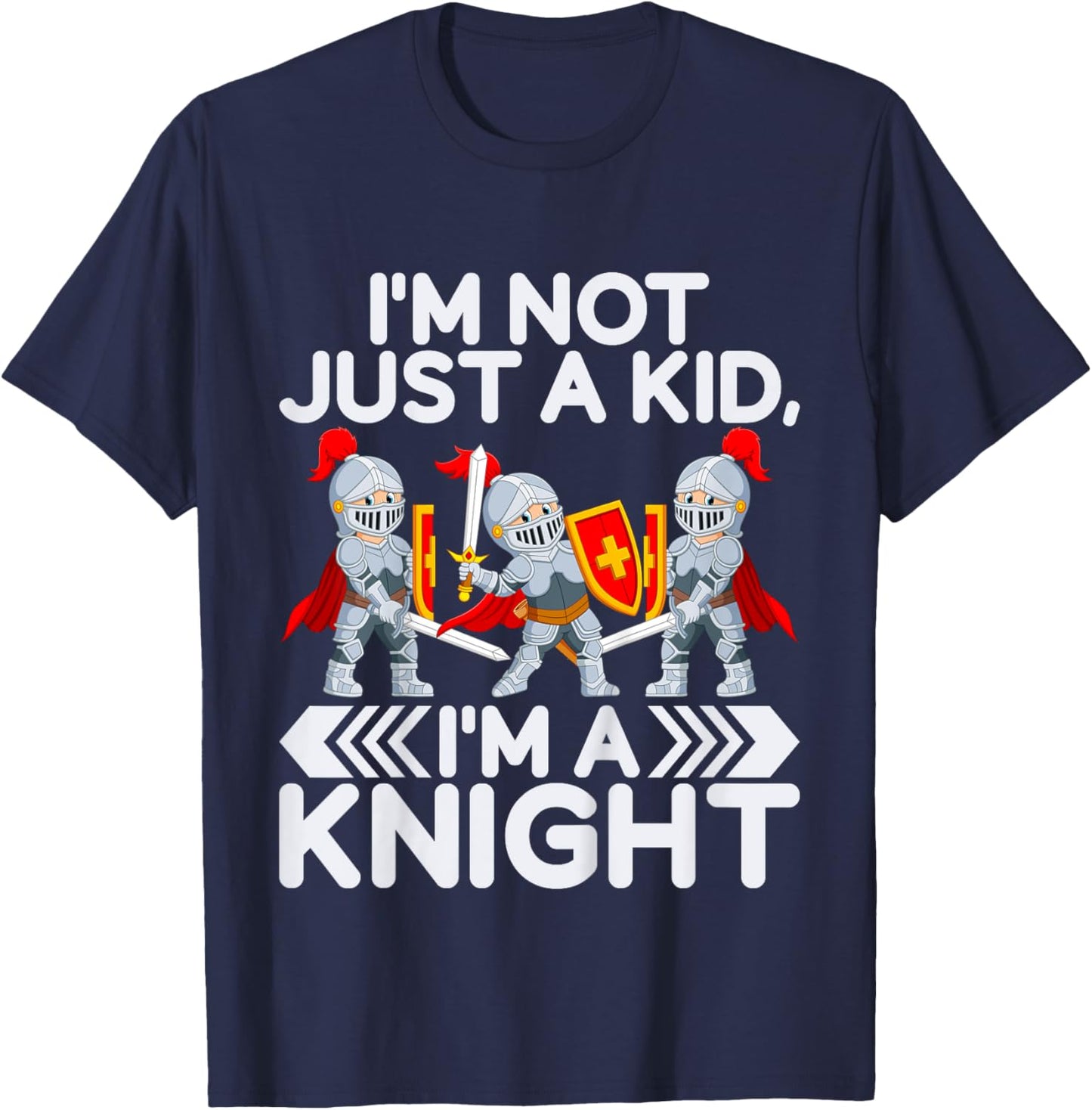 Im not just a Kid im a Knight T-Shirt - T-Shirt | Navy