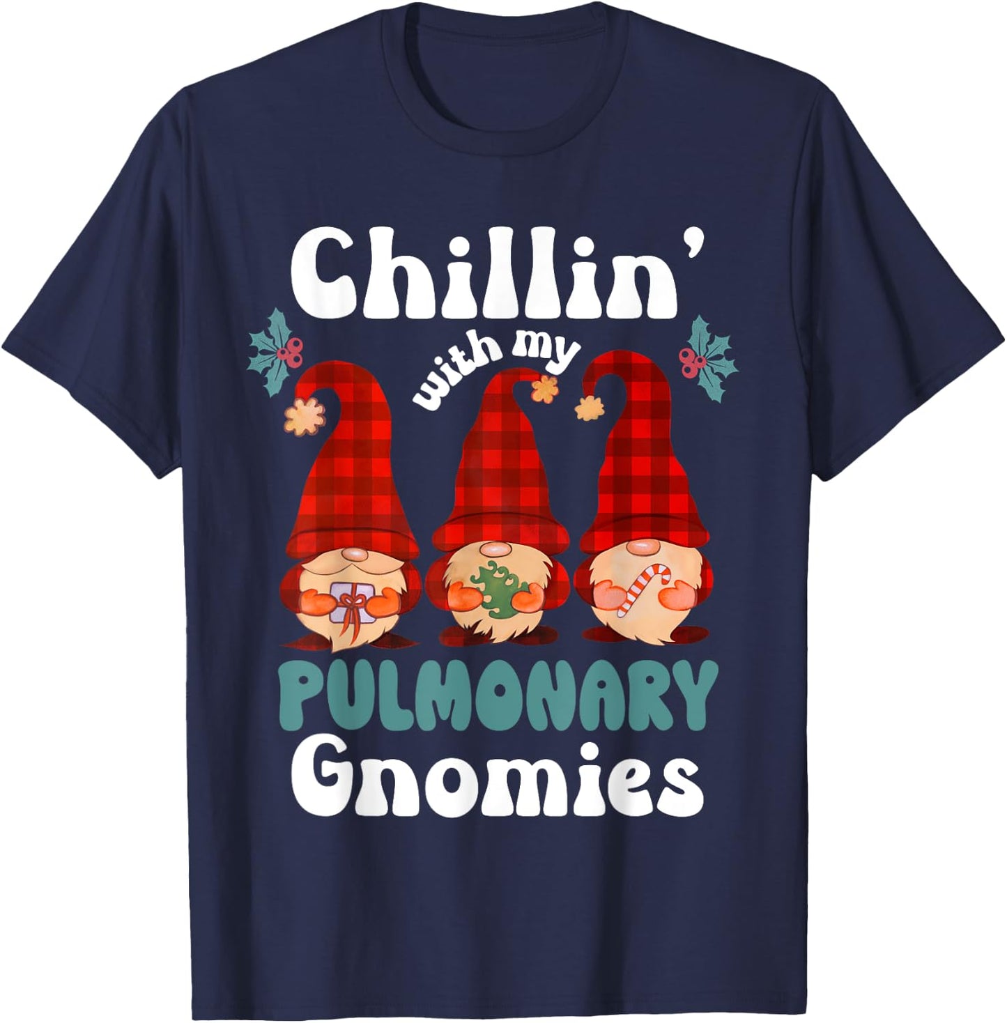 Pulmonary Team Christmas Chillin With My Gnomies Respiratory T-Shirt - T-Shirt | Navy