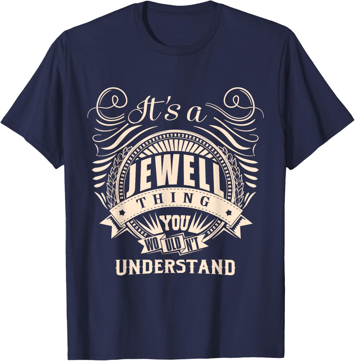 It's a JEWELL thing you wouldn't understand Gifts T-Shirt - T-Shirt | Navy