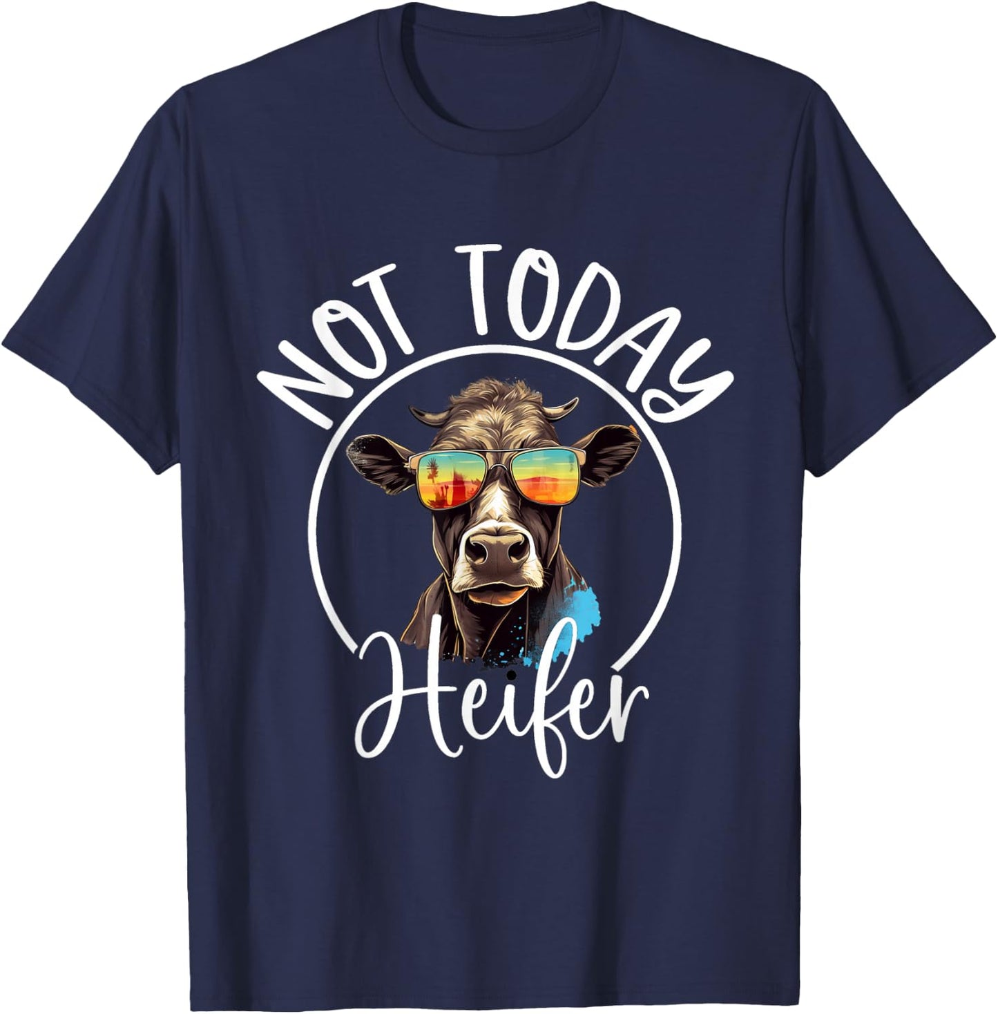 Not Today Heifer - Funny Country Life T-Shirt - T-Shirt | Navy