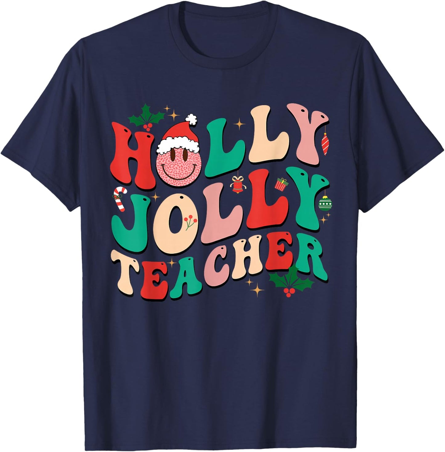 Holly n Jolly Santa Christmas Smiling Teacher Xmas 2024 Men Women Kids T-Shirt - T-Shirt | Navy
