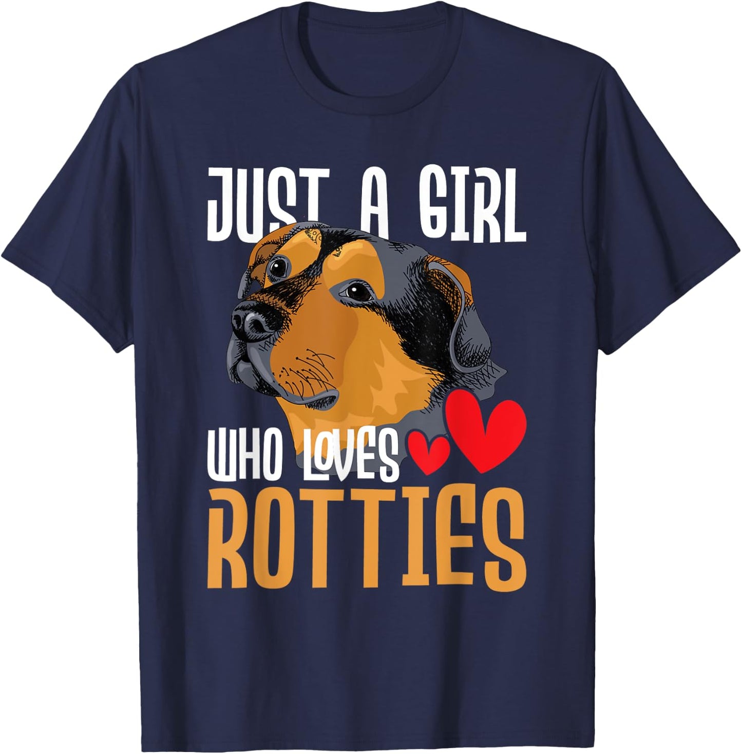 Just A Girl Who Loves Rotties - Rottweiler Dog Owner Puppy T-Shirt - T-Shirt | Navy