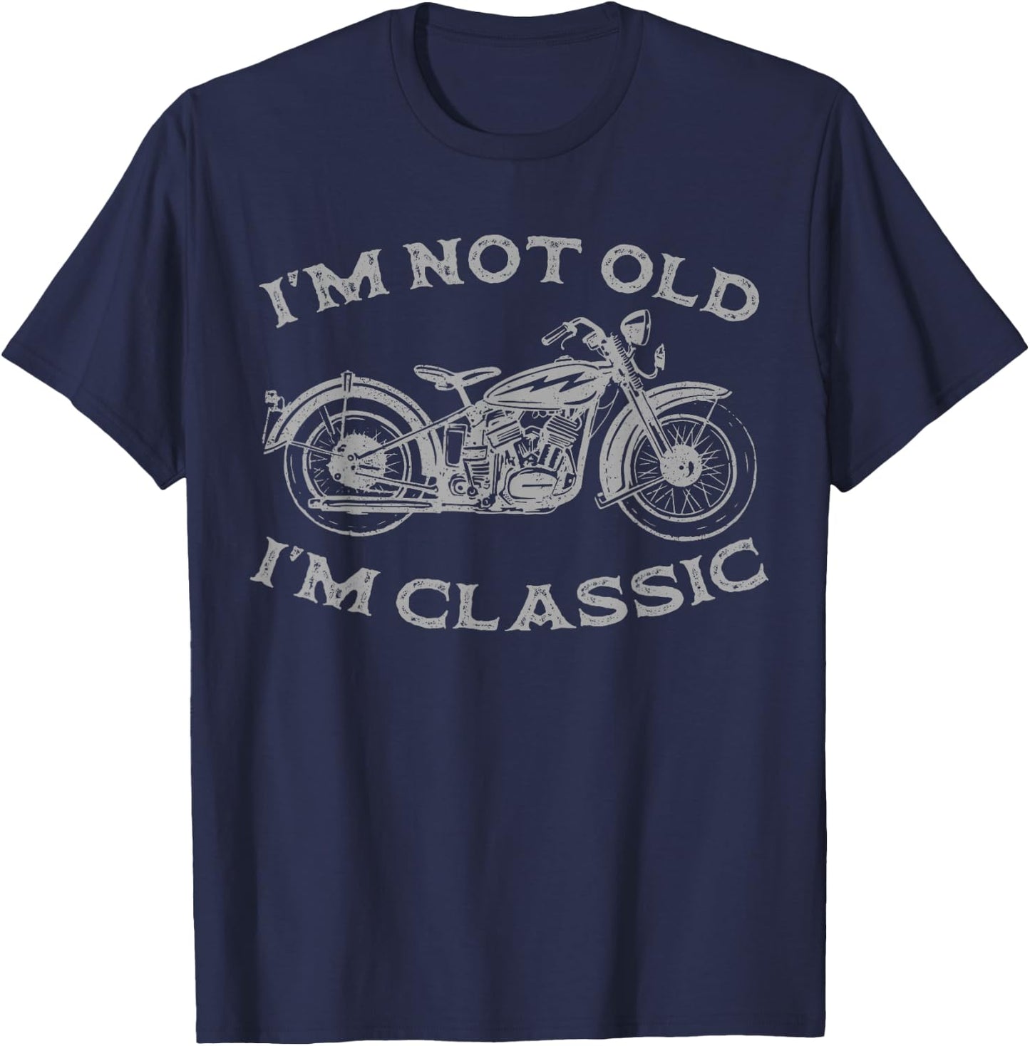 I'm Not Old I'm Classic Funny Motorcycle Graphic Men's Biker T-Shirt - T-Shirt | Navy