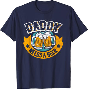 Daddy Needs Beer | Funny Father Beer Drinker T-Shirt - T-Shirt | Navy