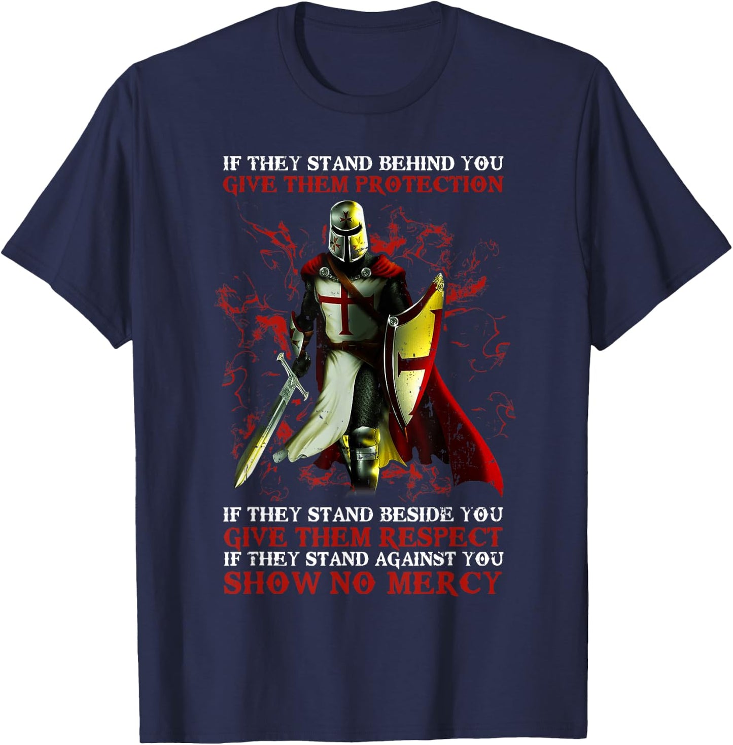 Knight Templar If They Stand Behind You Give Them Protection T-Shirt - T-Shirt | Navy