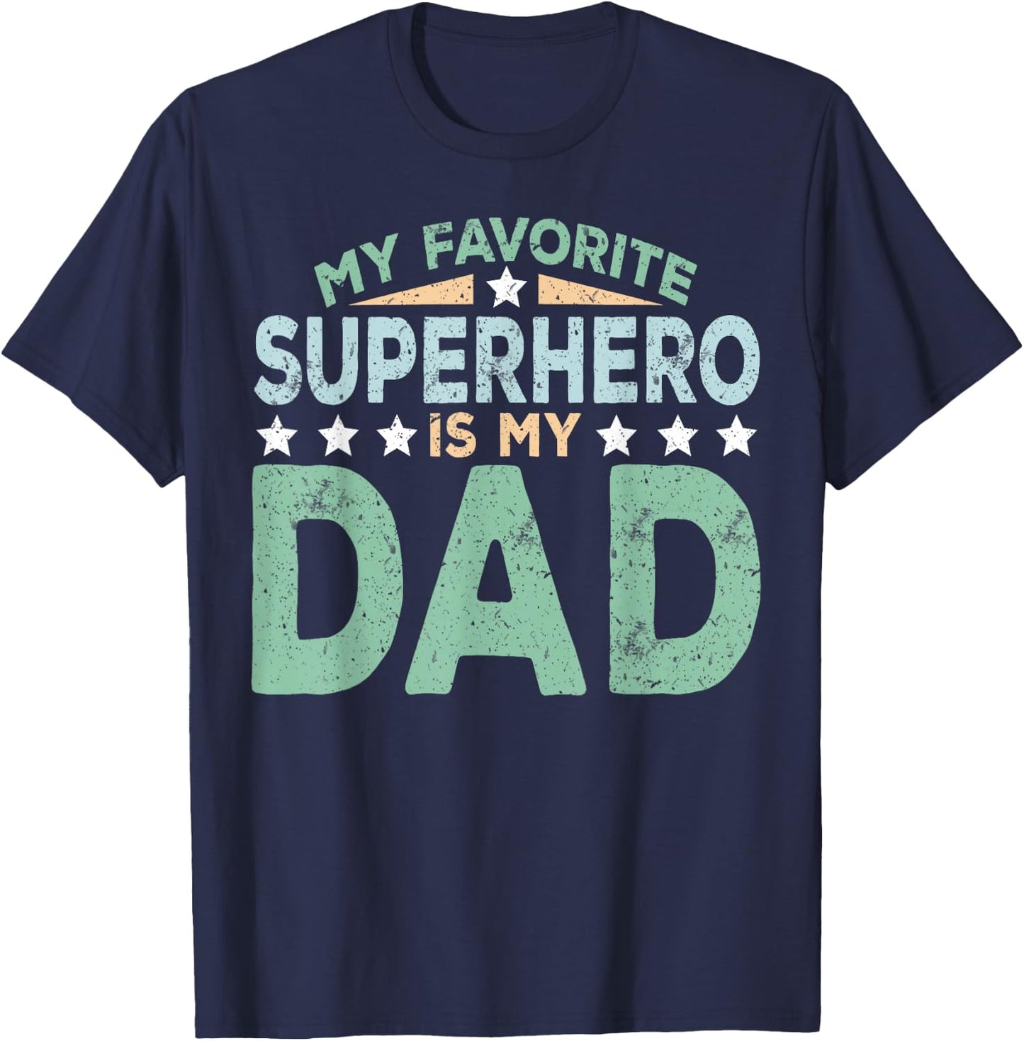 My Favorite Superhero is My Dad Father's Day T-Shirt - T-Shirt | Navy