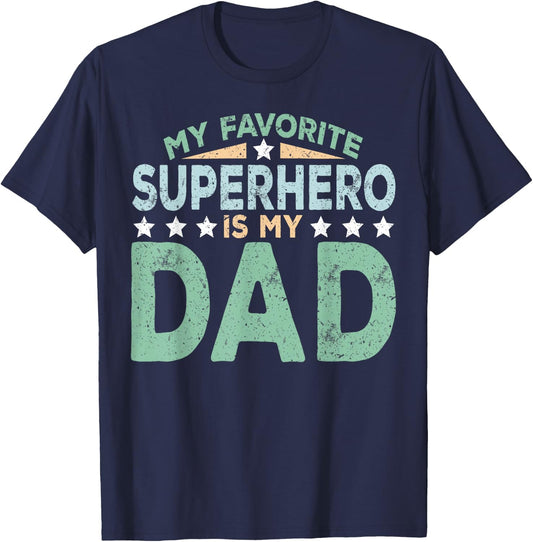 My Favorite Superhero is My Dad Father's Day T-Shirt - T-Shirt | Navy