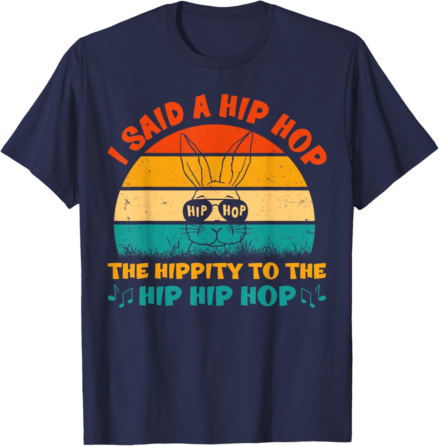 I Said Hip The Hippity To Hop Hip Hop Vintage Bunny Easter T-Shirt - T-Shirt | Navy