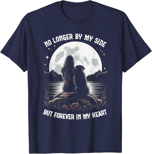 No Longer By My Side But Forever In My Heart Dog Passed Away T-Shirt - T-Shirt | Navy