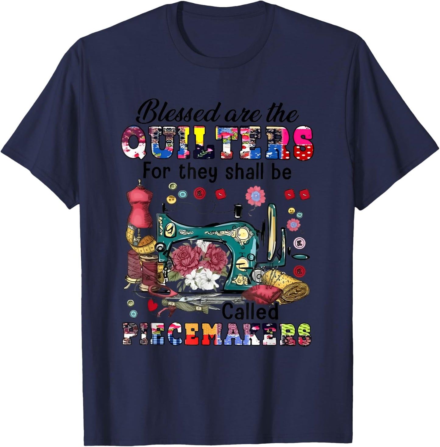 Blessed Are the Quilters for They Shall Be Called Piecemaker T-Shirt - T-Shirt | Navy