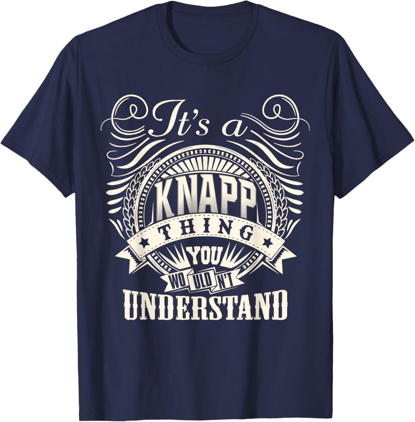 It's A KNAPP Thing You Wouldn't Understand Personalized T-Shirt - T-Shirt | Navy