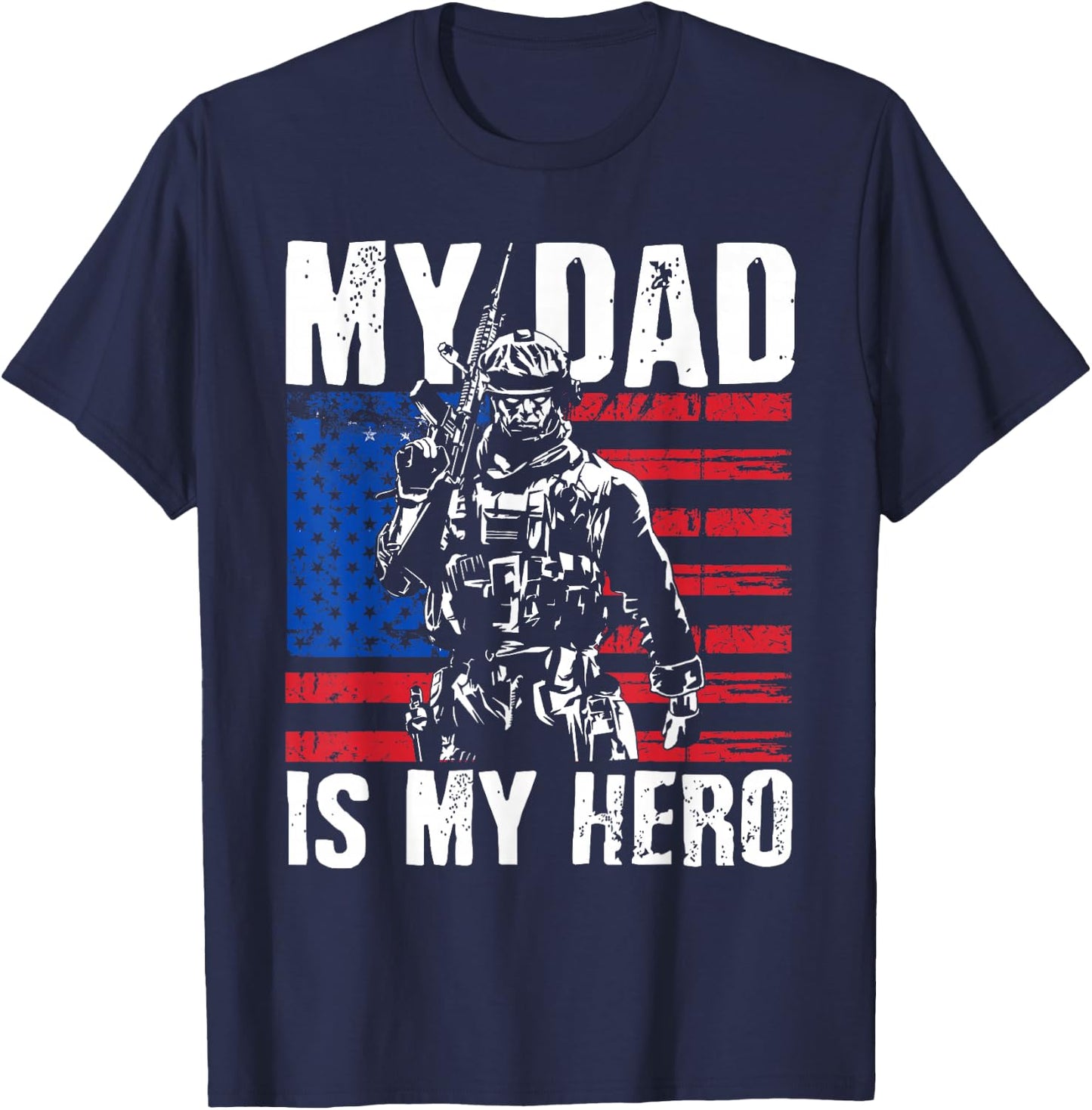 My Dad is My Hero Army Dad Fathers Day & 4th of July T-Shirt - T-Shirt | Navy