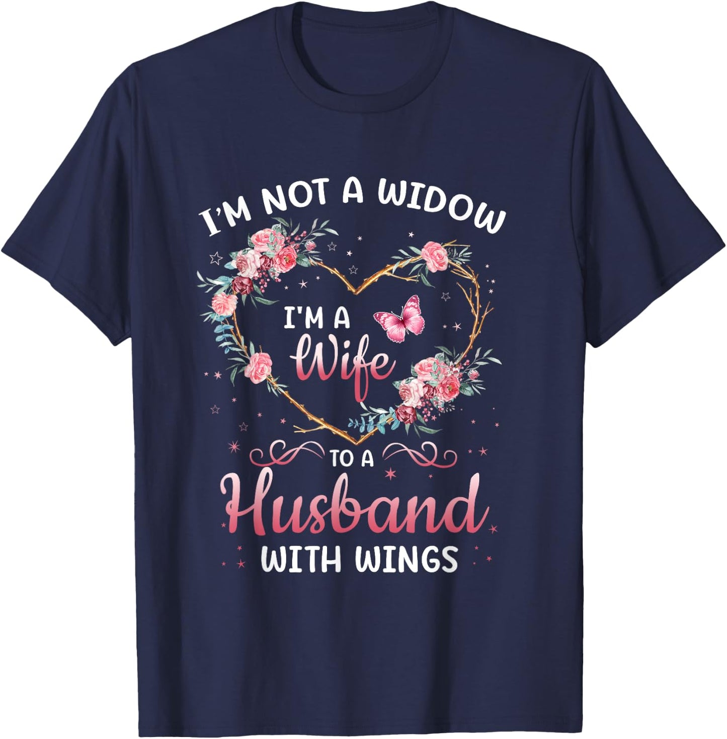 I'm not a widow I'm a wife to a husband with wings T-Shirt - T-Shirt | Navy