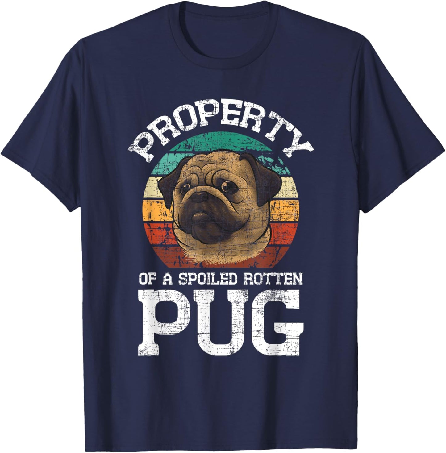 Property Of A Spoiled Rotten Pug - Retro Vintage Dog Owner Men Women T-Shirt - T-Shirt | Navy
