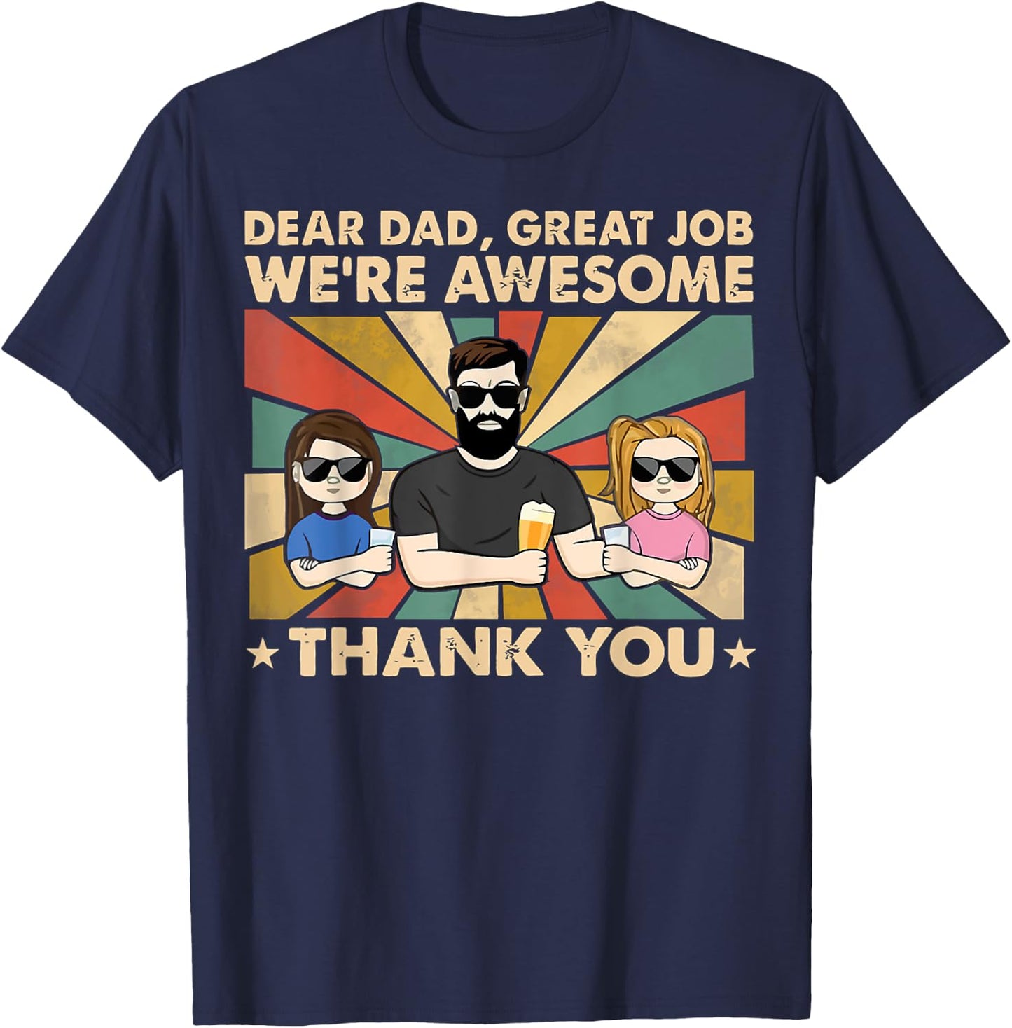Dear Dad Great Job We're Awesome Thank You, Father Day T-Shirt - T-Shirt | Navy