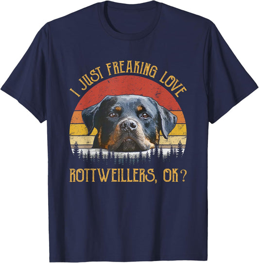 I Just Freaking Love Rottweilers Ok? Rottie Cute Rottweiler T-Shirt - T-Shirt | Navy