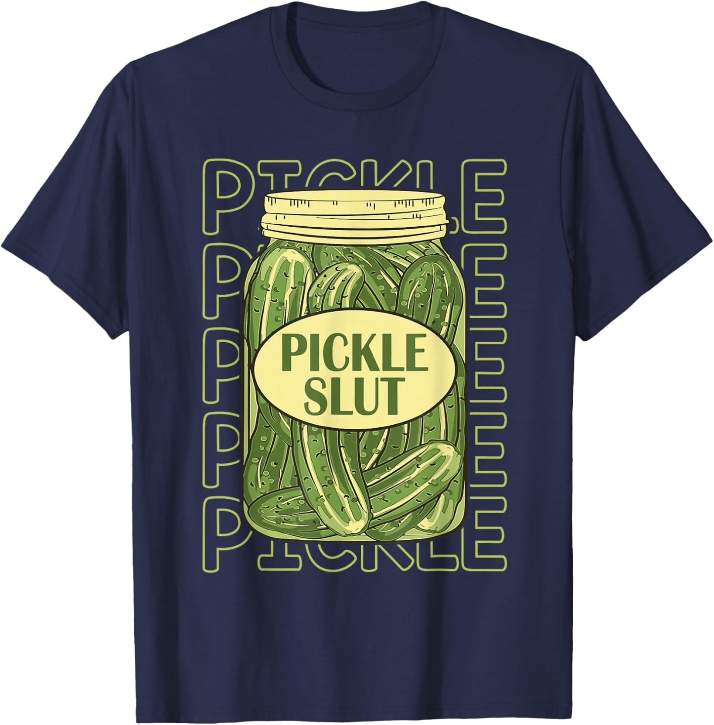 Pickle Slut Funny Pickle Slut Who Loves Pickles Apaprel T-Shirt - T-Shirt | Navy