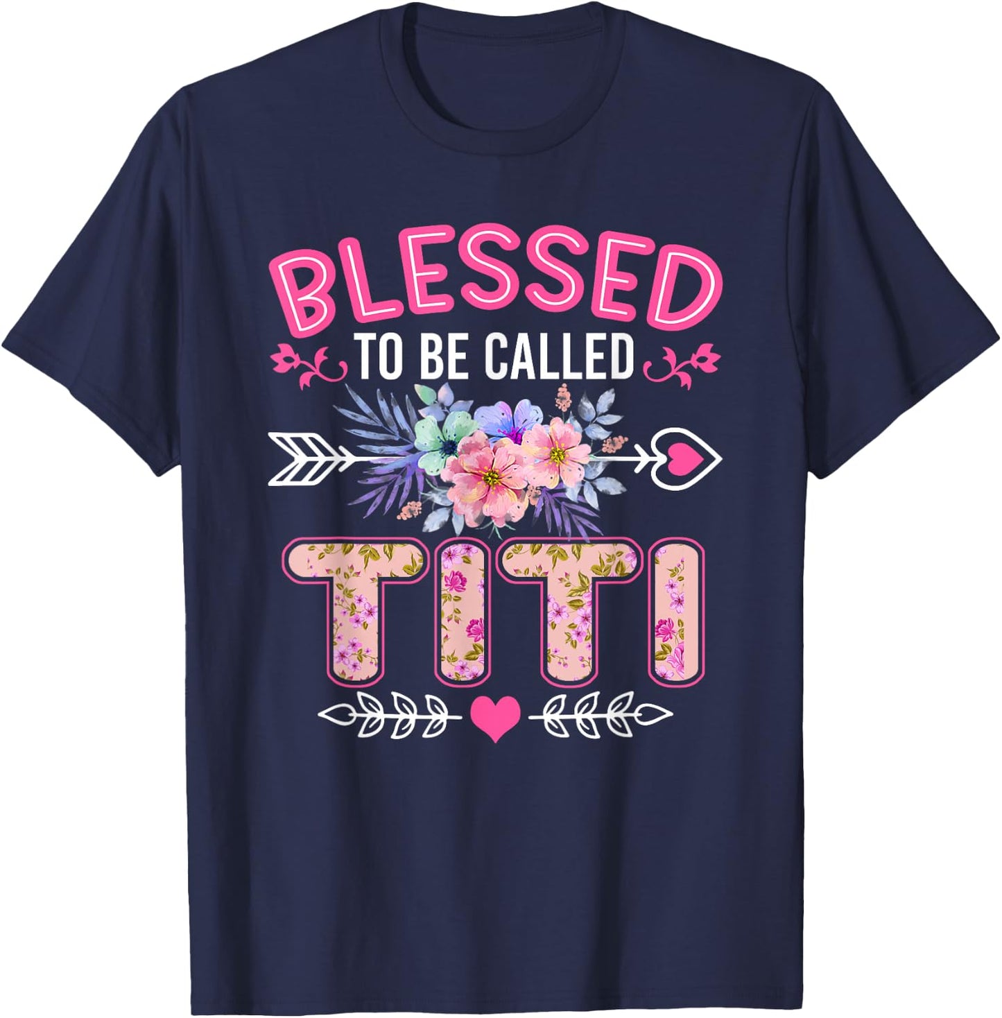 Blessed To Be Called Titi Shirt Funny Grandma Mother's Day T-Shirt - T-Shirt | Navy