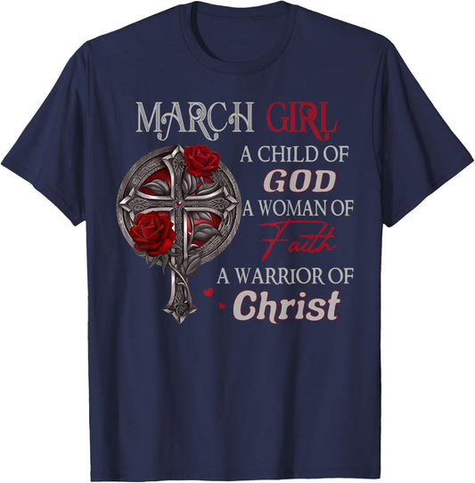 March Girl A Child Of God A Woman Of Faith A Warrior T-Shirt - T-Shirt | Navy