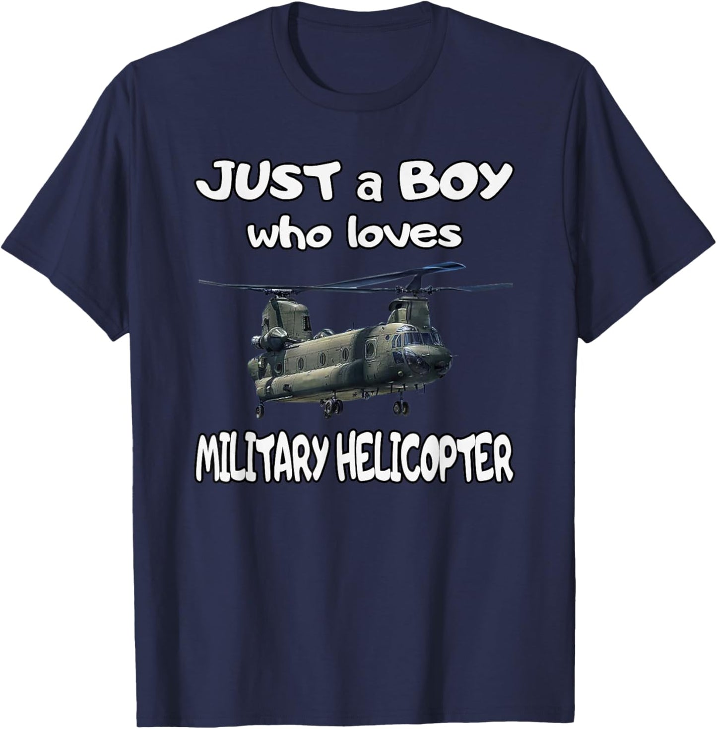 CH-47 Chinook Military Helicopter Pilot Aviator Boy Who Love T-Shirt - T-Shirt | Navy