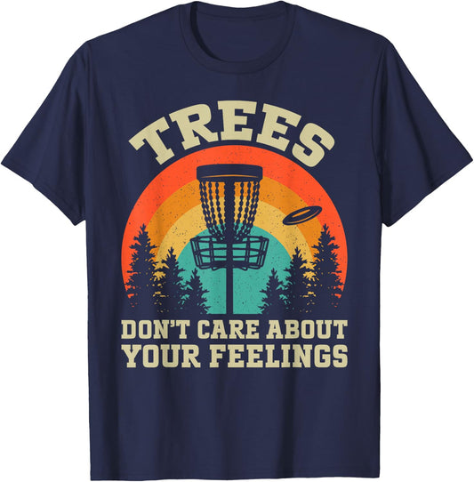 Trees Don't Care About Your Feelings Disc Golf T-Shirt - T-Shirt | Navy