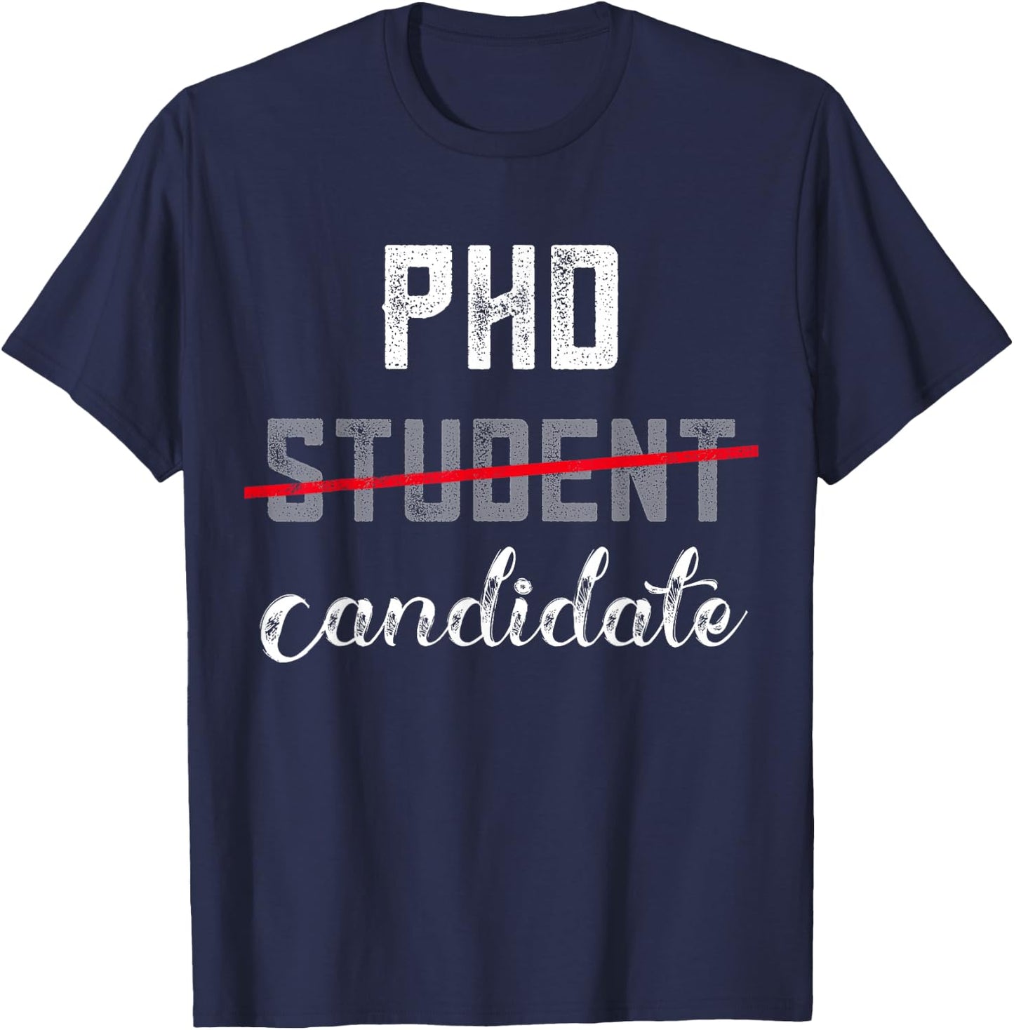 Funny PhD Candidate Not Student Doctorate Degree Grad School T-Shirt - T-Shirt | Navy
