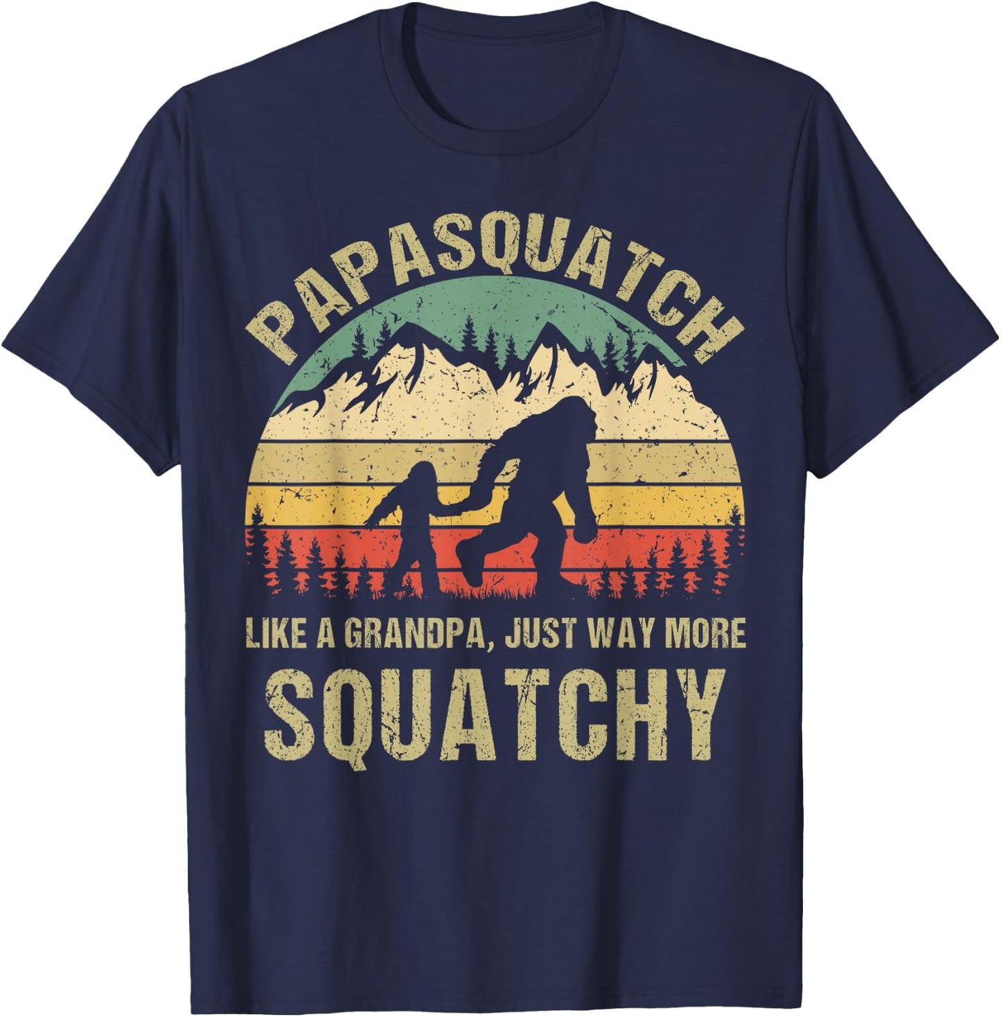 Retro Papa Squatch Like A Grandpa Funny Bigfoot Sasquatchy T-Shirt - T-Shirt | Navy