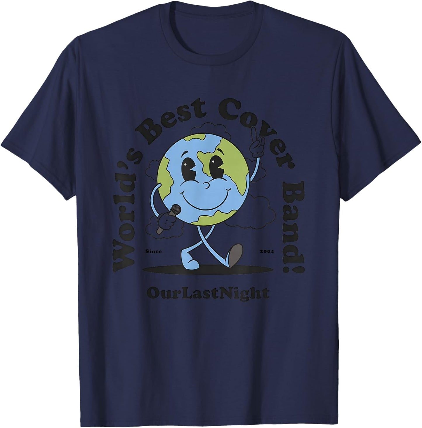 World’s Best Cover Band Our Last Night Since 2004 T-Shirt - T-Shirt | Navy